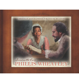 Simonetta Carr Phillis Wheatley - Christian Biographies for Young Readers