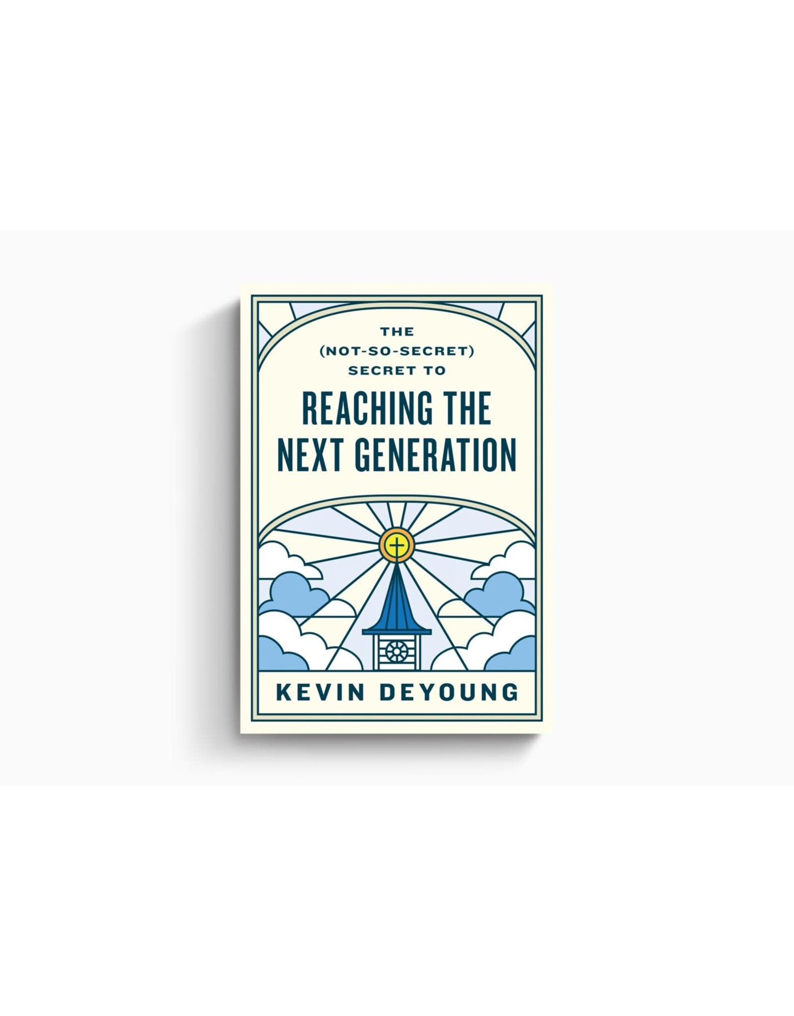 Kevin L DeYoung The (Not-So-Secret) Secret to Reaching the Next Generation
