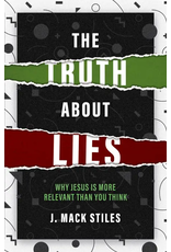J Mack Stiles The Truth About Lies