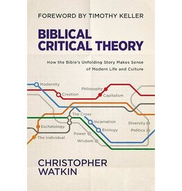Christopher Watkin Biblical Critical Theory