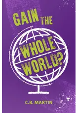 C B Martin Gain the Whole World?