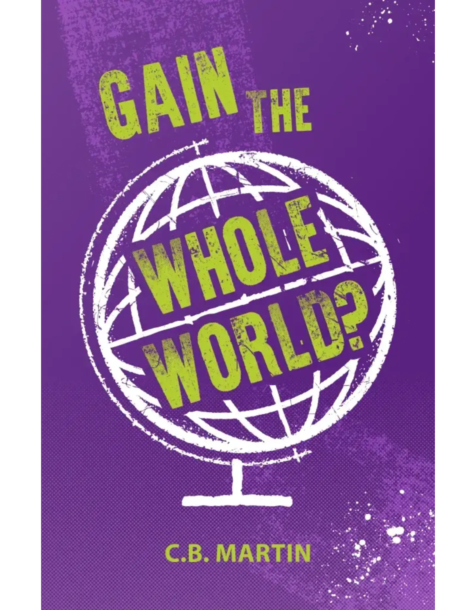 C B Martin Gain the Whole World?