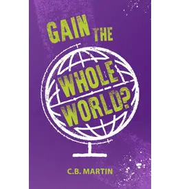 C B Martin Gain the Whole World?