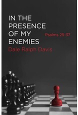 Dale Ralph Davis In the Presence of My Enemies