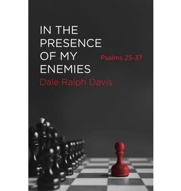 Dale Ralph Davis In the Presence of My Enemies