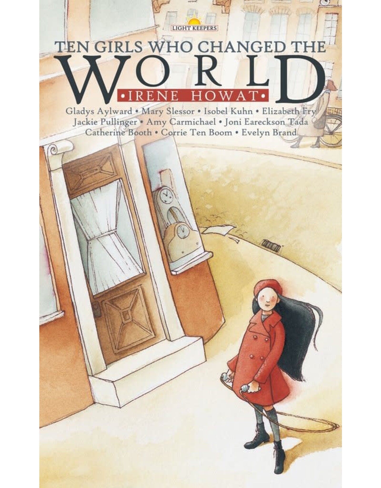 Irene Howat The Lightkeepers -  Ten Girls Who Changed The World