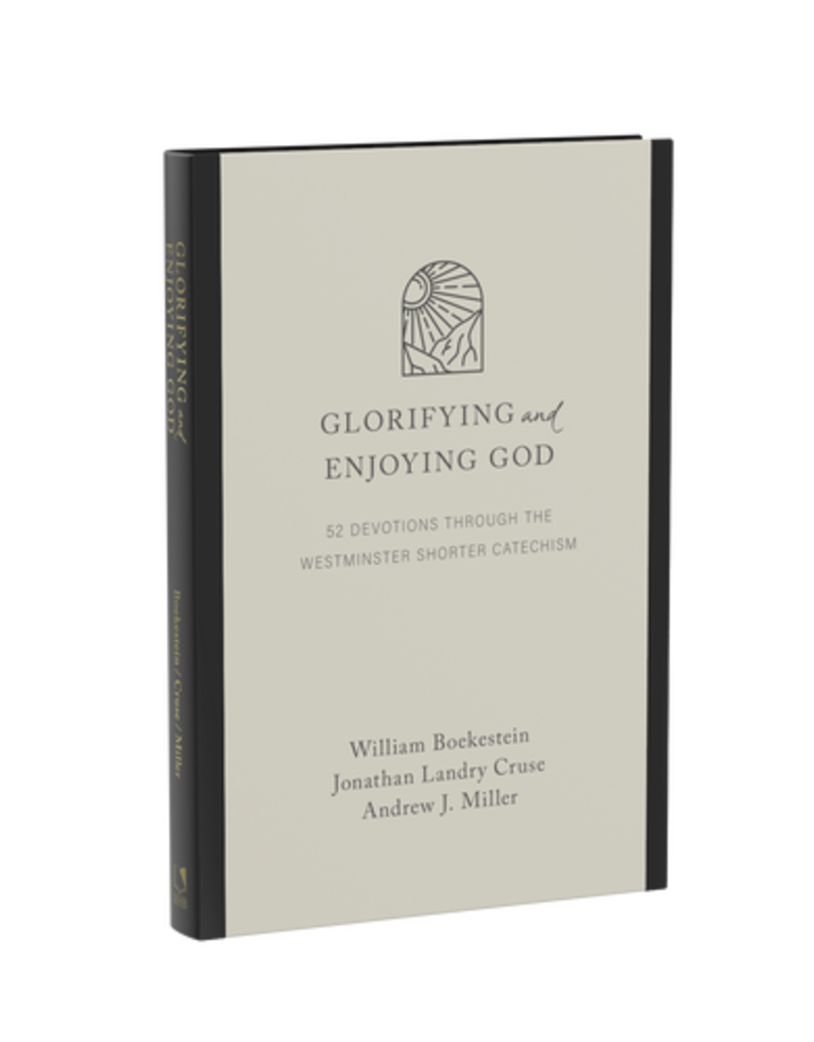 Boekestein, Cruse,Miller Glorifying and Enjoying God: 52 Devotions through Westminster Shorter - Gift Edition