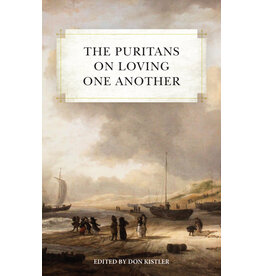Don Kistler The Puritans on Loving One Another