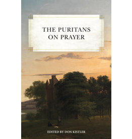 Don Kistler Puritans on Prayer
