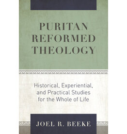 Joel R Beeke Puritan Reformed Theology