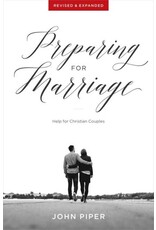 John Piper Preparing for Marriage - Help for Christian Couples