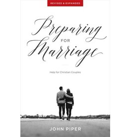 John Piper Preparing for Marriage - Help for Christian Couples