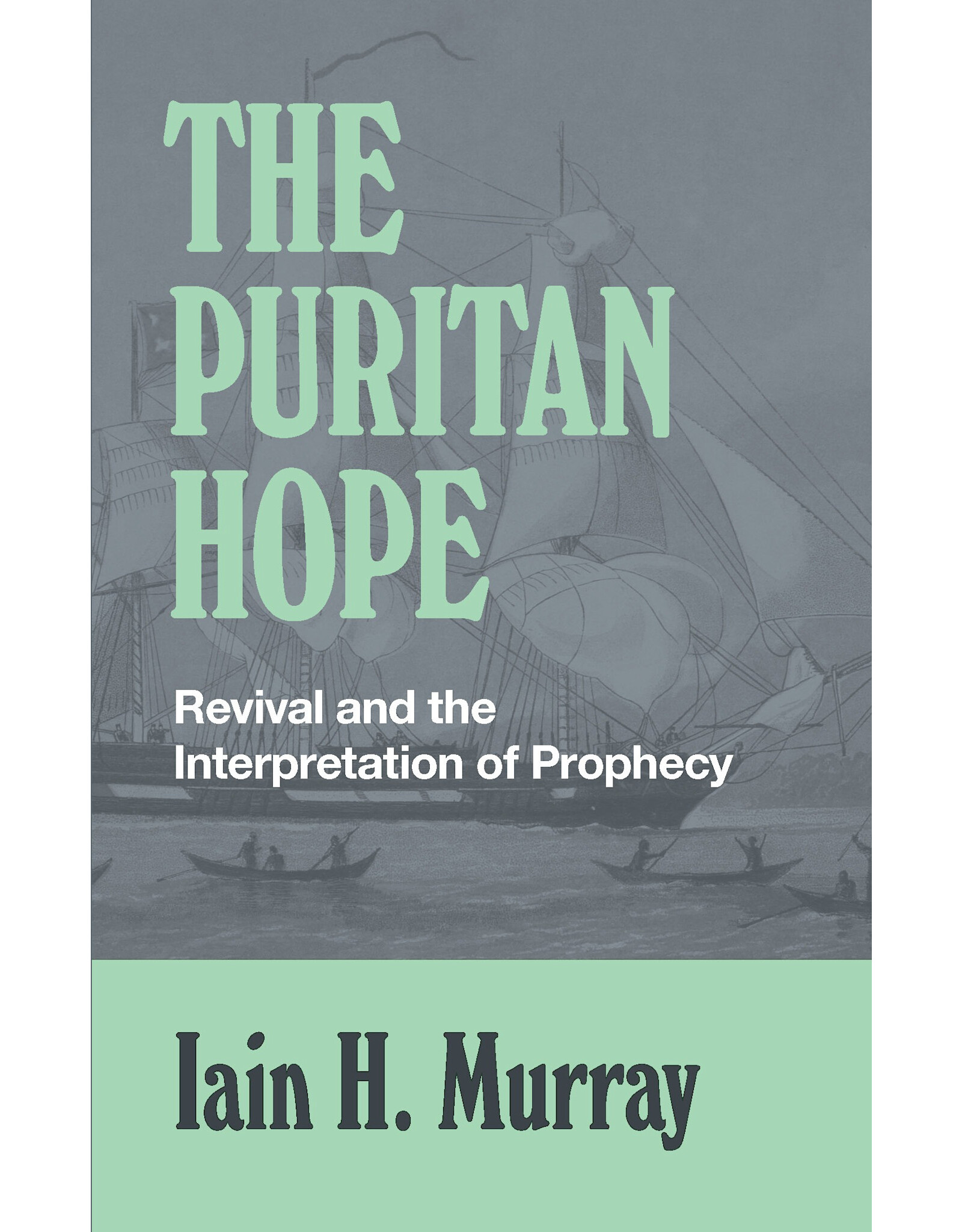 Ian H. Murray The Puritan Hope