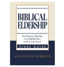 Alexander Strauch Biblical Eldership Study Guide