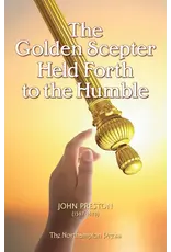 John Preston The Golden Scepter Held Forth to the Humble