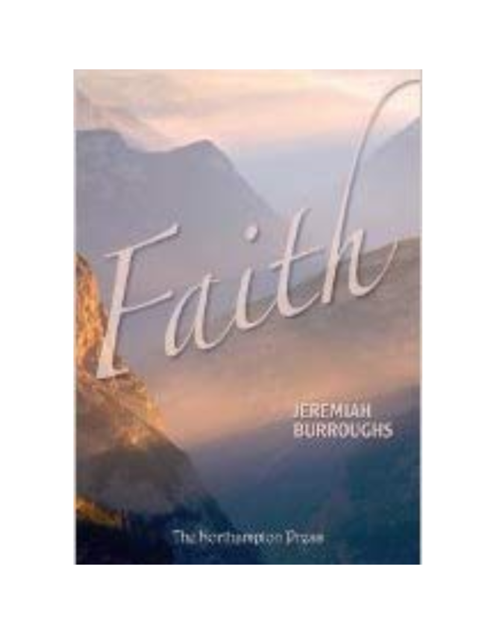 Jeremiah Burroughs Faith -  Jeremiah Burroughs