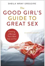 Sheila Gregoire The Good Girl's Guide to Great Sex