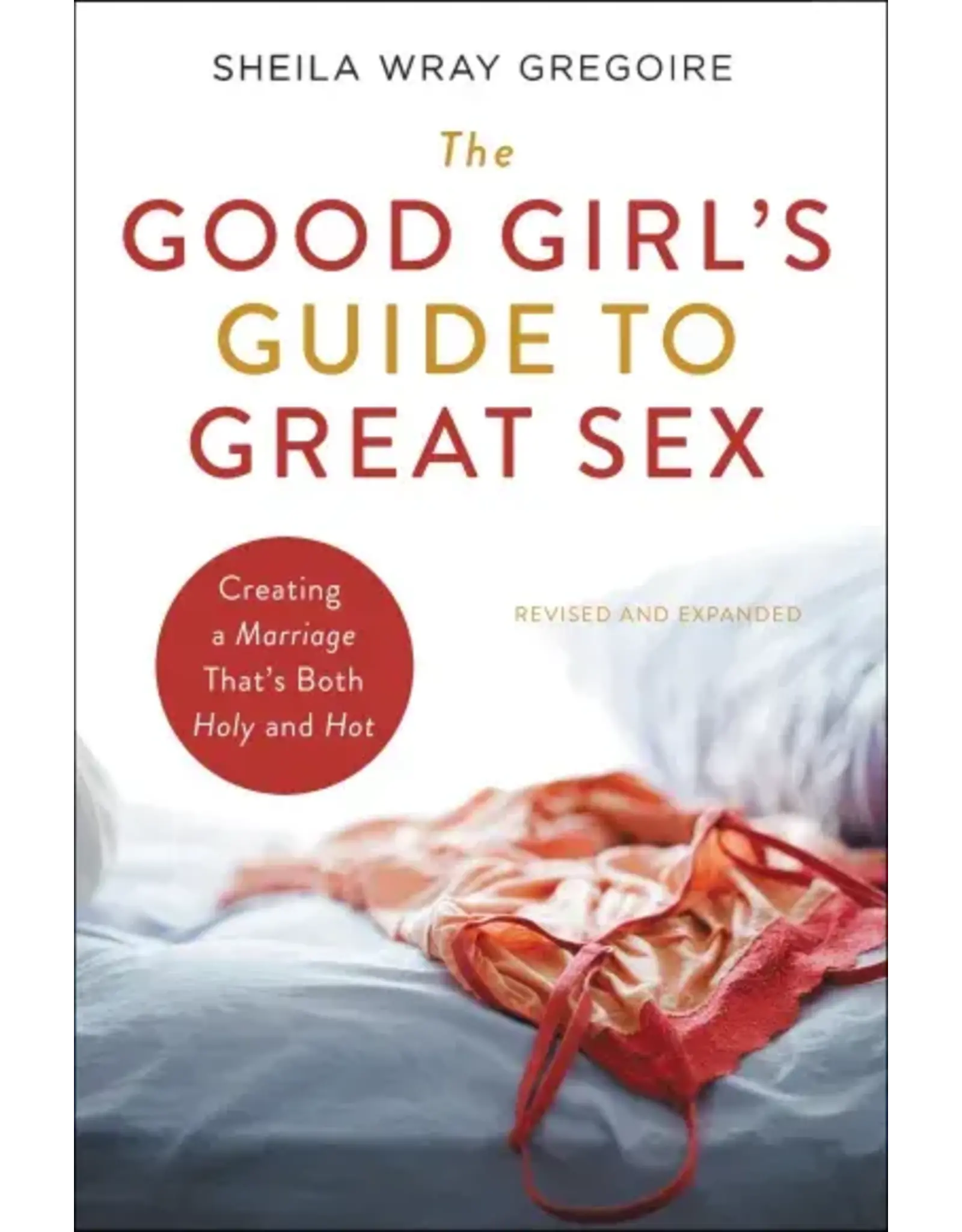 Sheila Gregoire The Good Girl's Guide to Great Sex
