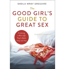 Sheila Gregoire The Good Girl's Guide to Great Sex