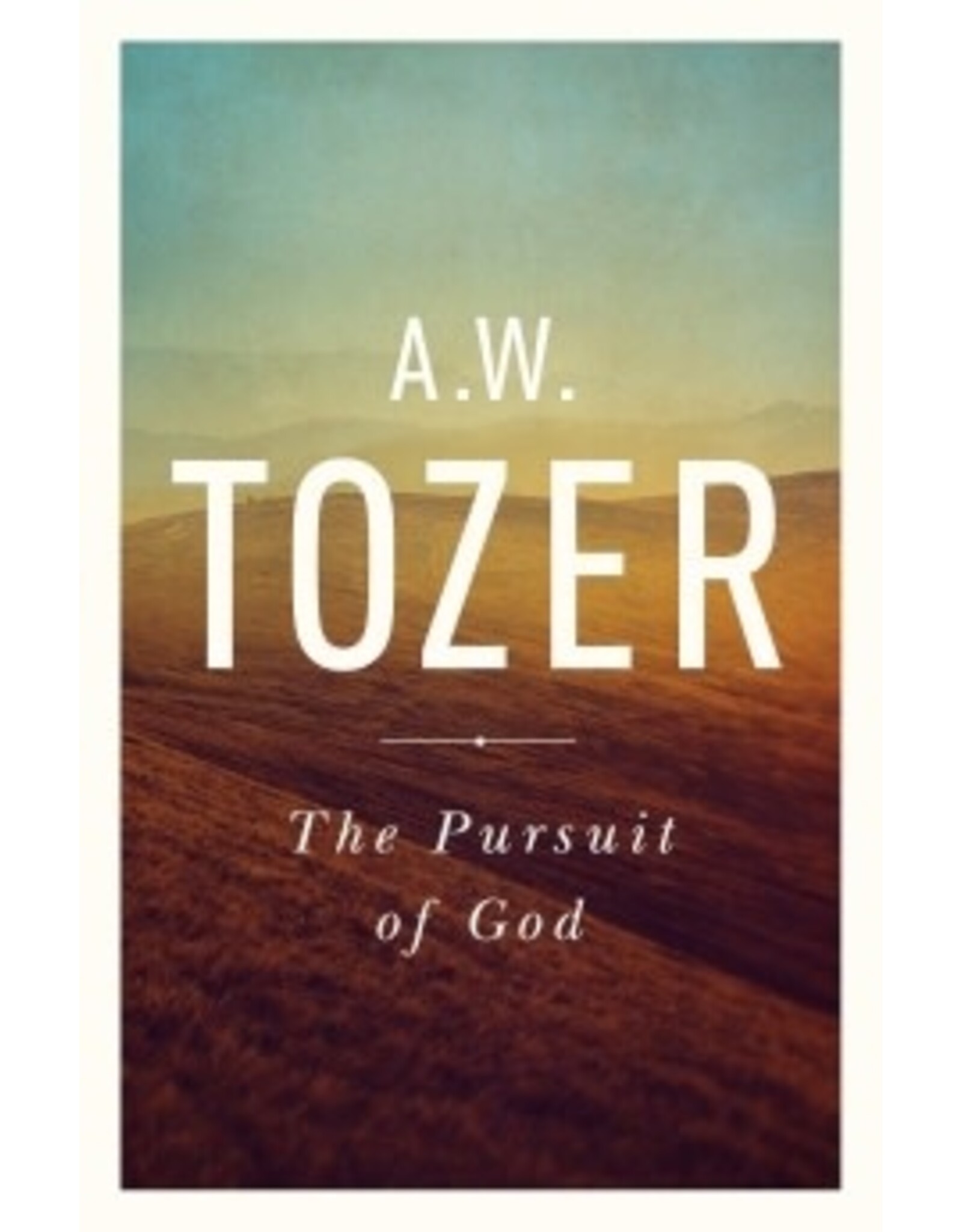 A W Tozer Pursuit of God