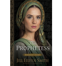 Jill Eileen Smith The Prophetess - Deborah's Story