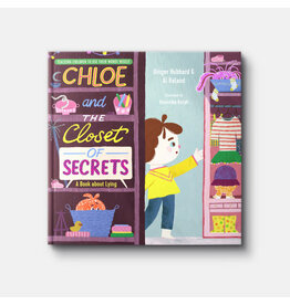 Ginger Hubbard and Al Roland Chloe and the Closet of Secrets: A Book about Lying