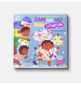 Ginger Hubbard and Al Roland Sam and the Sticky Situation: A Book about Whining