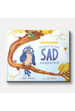 Thais Mesquita Something Sad Happened: Helping Children with Grief