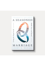 Larry E. McCall A Seasoned Marriage: Living the Gospel in the Middle Years and Beyond