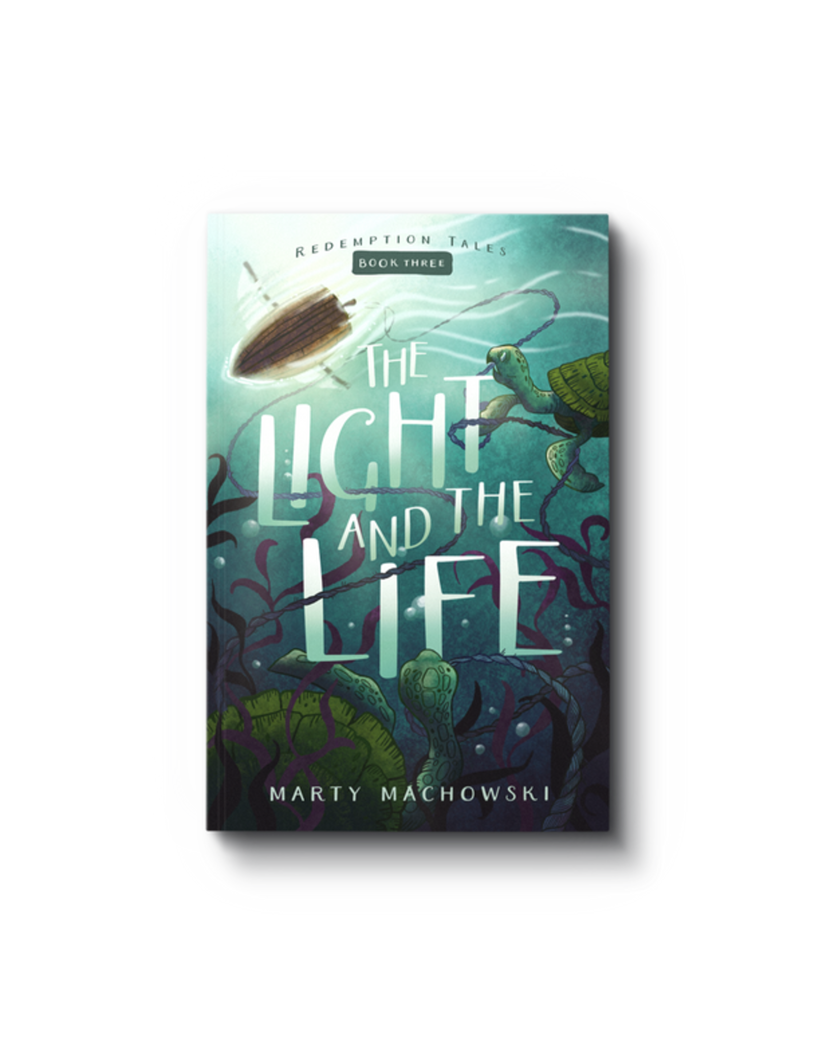 Marty Machowski The Light and the Life: Redemption Tales, Book 3