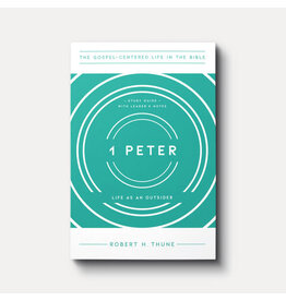 Robert H. Thune 1 Peter: Life as an Outsider