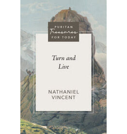 Nathaniel Vincent Turn and Live - Puritan Treasures for Today
