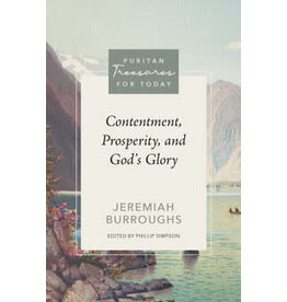 Jeremiah Burroughs Contentment, Prosperity, and the God's Glory - Puritan Treasures for Today