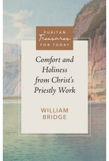 William Bridge Comfort and Holiness from Christ's Priestly Work
