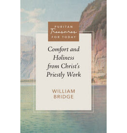 William Bridge Comfort and Holiness from Christ's Priestly Work