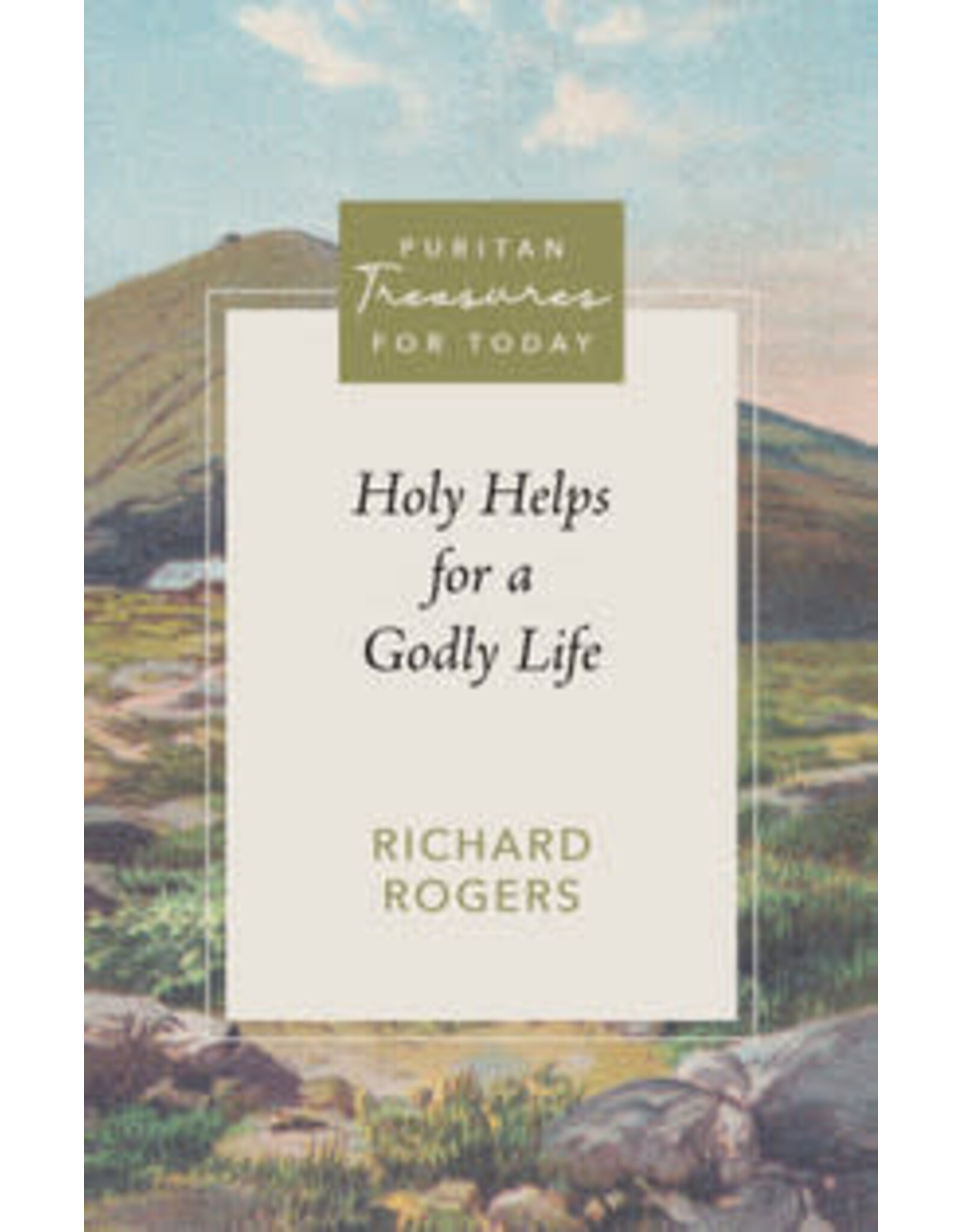 Richard Rogers Holy Helps for a Godly Life