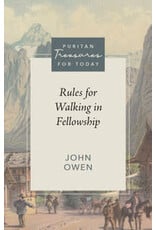 John Owen Rules for Walking in Fellowship