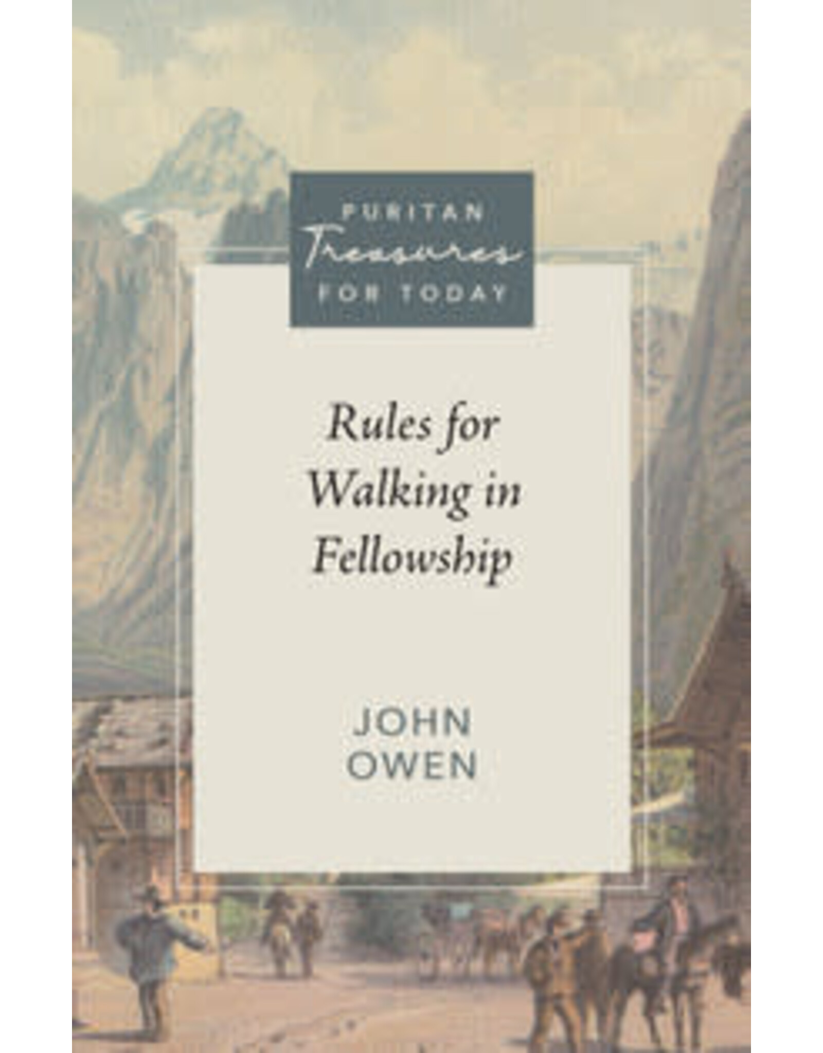 John Owen Rules for Walking in Fellowship