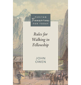 John Owen Rules for Walking in Fellowship