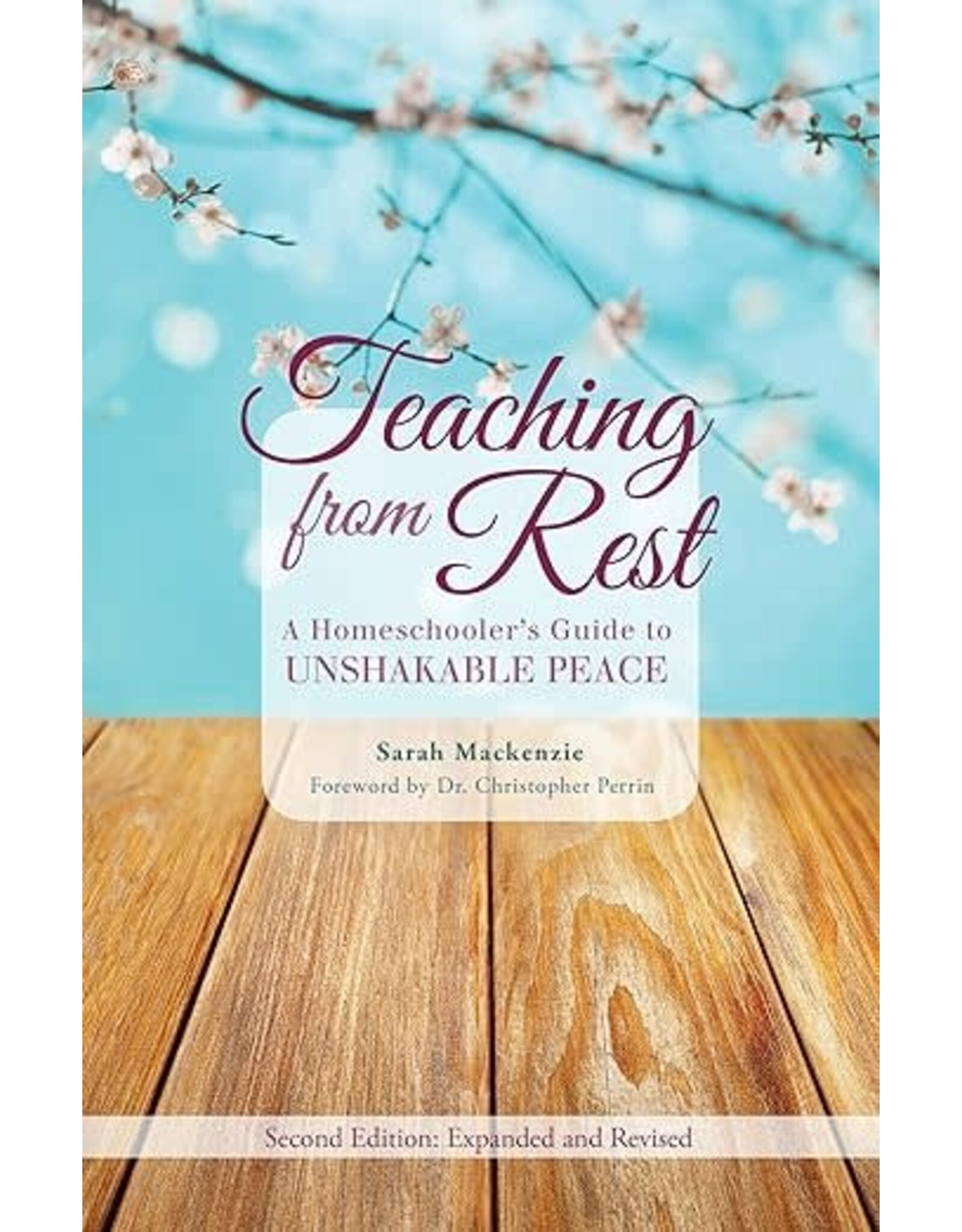 Sarah MacKenzie Teaching from Rest: A Homeschooler's Guide to Unshakable Peace