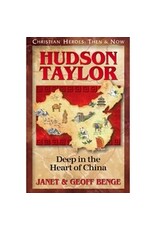 Janet and Geoff Benge CHRISTIAN HEROES: THEN & NOW Hudson Taylor: Deep in the Heart of China