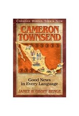 Janet and Geoff Benge CHRISTIAN HEROES: THEN & NOW Cameron Townsend: Good News in Every Language