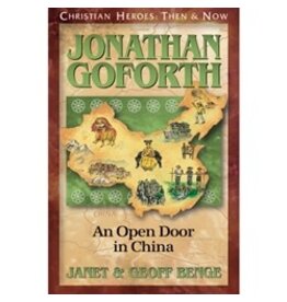 Janet and Geoff Benge CHRISTIAN HEROES: THEN & NOW Jonathan Goforth: An Open Door in China