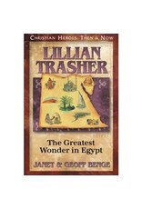 Janet and Geoff Benge CHRISTIAN HEROES: THEN & NOW Lillian Trasher: The Greatest Wonder in Egypt