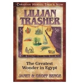 Janet and Geoff Benge CHRISTIAN HEROES: THEN & NOW Lillian Trasher: The Greatest Wonder in Egypt