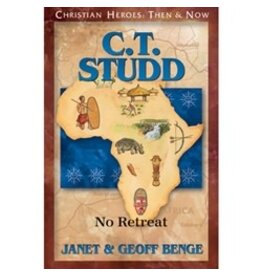 Janet and Geoff Benge CHRISTIAN HEROES: THEN & NOW C.T. Studd: No Retreat