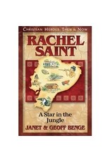 Janet and Geoff Benge CHRISTIAN HEROES: THEN & NOW Rachel Saint: A Star in the Jungle