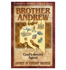 Janet and Geoff Benge CHRISTIAN HEROES: THEN & NOW Brother Andrew: God's Secret Agent