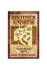 Janet and Geoff Benge CHRISTIAN HEROES: THEN & NOW Brother Andrew: God's Secret Agent