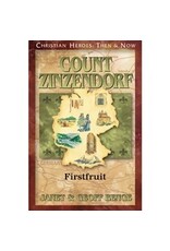 Janet and Geoff Benge CHRISTIAN HEROES: THEN & NOW Count Zinzendorf: Firstfruit